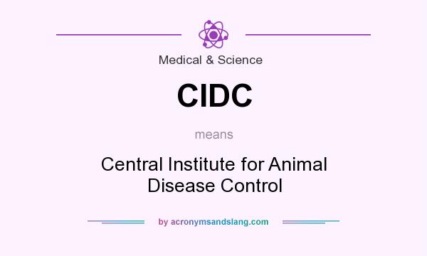 What does CIDC mean? It stands for Central Institute for Animal Disease Control