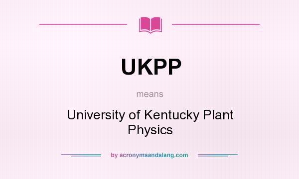 What does UKPP mean? It stands for University of Kentucky Plant Physics