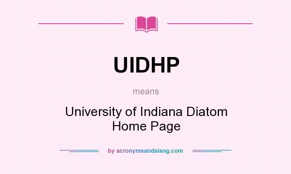 What does UIDHP mean? It stands for University of Indiana Diatom Home Page