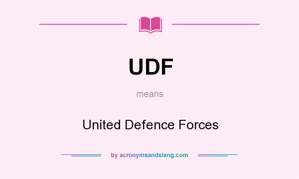What does UDF mean? It stands for United Defence Forces