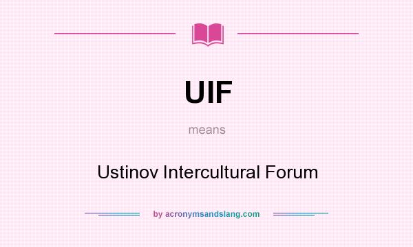 What does UIF mean? It stands for Ustinov Intercultural Forum