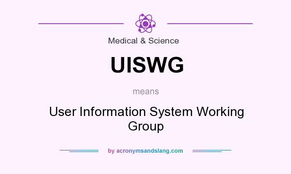 What does UISWG mean? It stands for User Information System Working Group