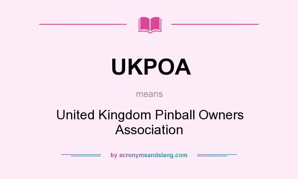 What does UKPOA mean? It stands for United Kingdom Pinball Owners Association