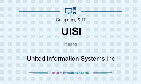 What does UISI mean? It stands for United Information Systems Inc