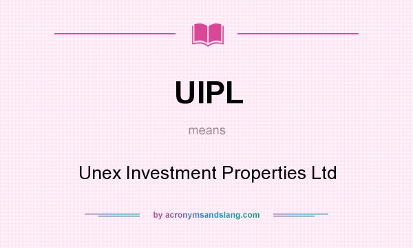What does UIPL mean? It stands for Unex Investment Properties Ltd