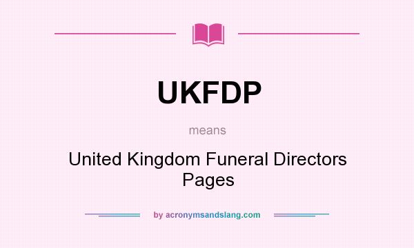 What does UKFDP mean? It stands for United Kingdom Funeral Directors Pages