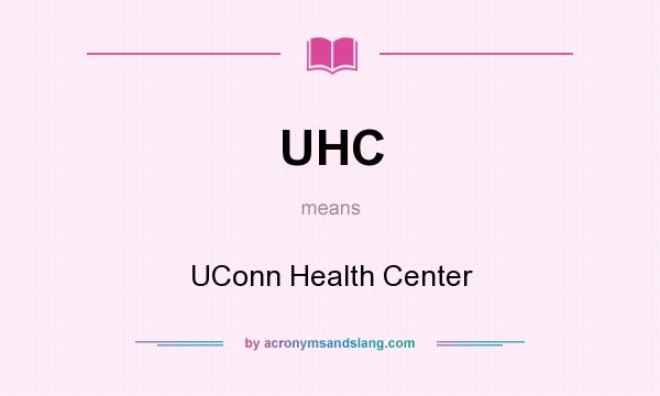 What does UHC mean? It stands for UConn Health Center