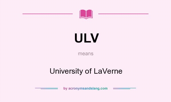 What does ULV mean? It stands for University of LaVerne