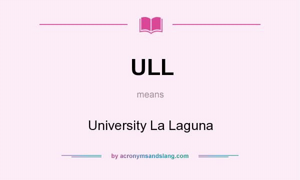 What does ULL mean? It stands for University La Laguna