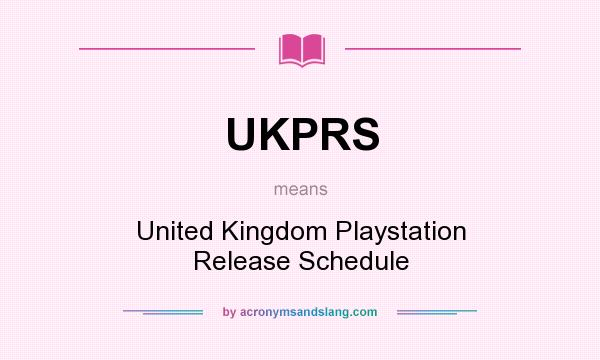 What does UKPRS mean? It stands for United Kingdom Playstation Release Schedule