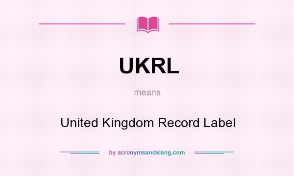 What does UKRL mean? It stands for United Kingdom Record Label