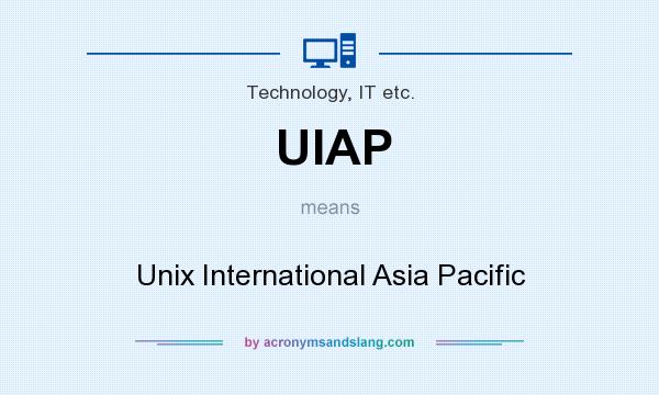 What does UIAP mean? It stands for Unix International Asia Pacific