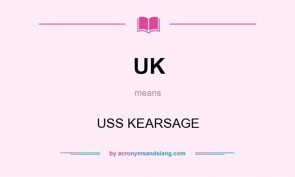 What does UK mean? It stands for USS KEARSAGE