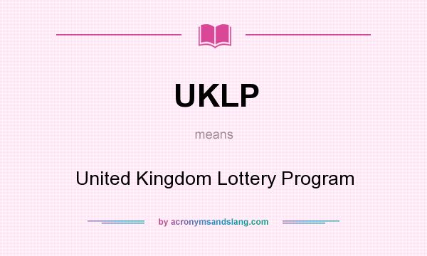 What does UKLP mean? It stands for United Kingdom Lottery Program