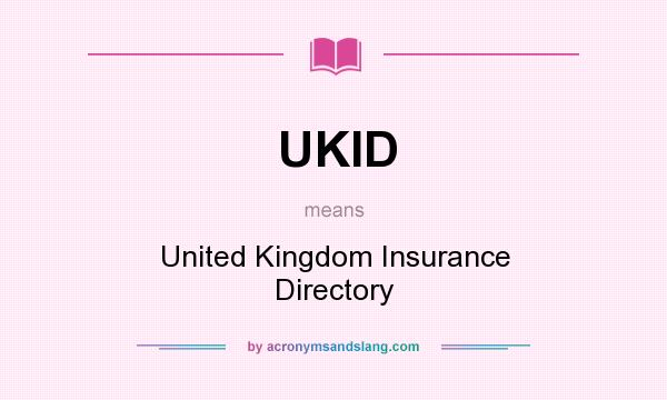 What does UKID mean? It stands for United Kingdom Insurance Directory