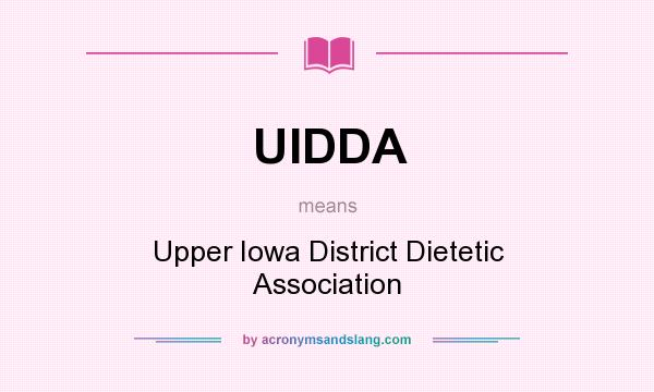What does UIDDA mean? It stands for Upper Iowa District Dietetic Association