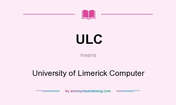 What does ULC mean? It stands for University of Limerick Computer