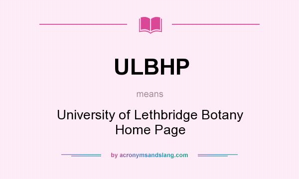 What does ULBHP mean? It stands for University of Lethbridge Botany Home Page