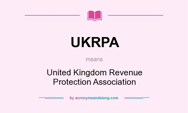 What does UKRPA mean? It stands for United Kingdom Revenue Protection Association