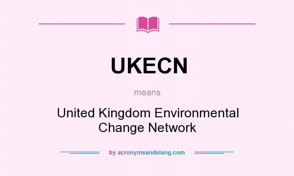 What does UKECN mean? It stands for United Kingdom Environmental Change Network