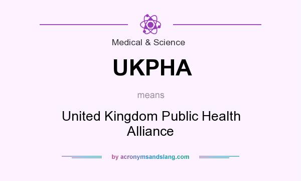 What does UKPHA mean? It stands for United Kingdom Public Health Alliance