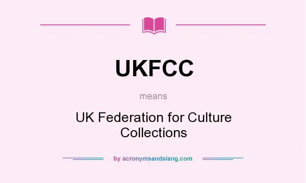 What does UKFCC mean? It stands for UK Federation for Culture Collections