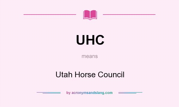 What does UHC mean? It stands for Utah Horse Council