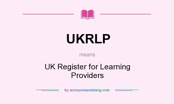 What does UKRLP mean? It stands for UK Register for Learning Providers