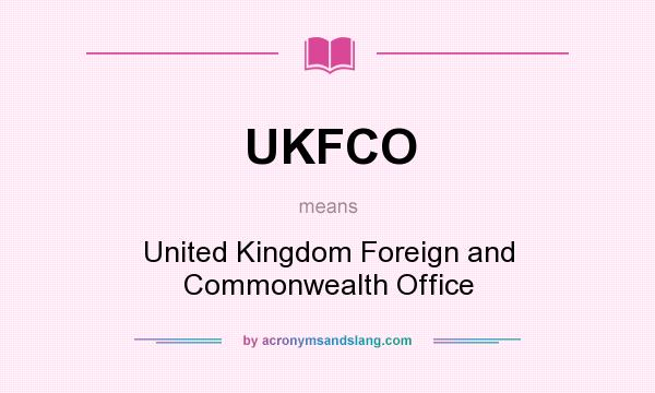 What does UKFCO mean? It stands for United Kingdom Foreign and Commonwealth Office