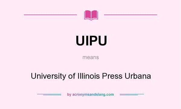What does UIPU mean? It stands for University of Illinois Press Urbana