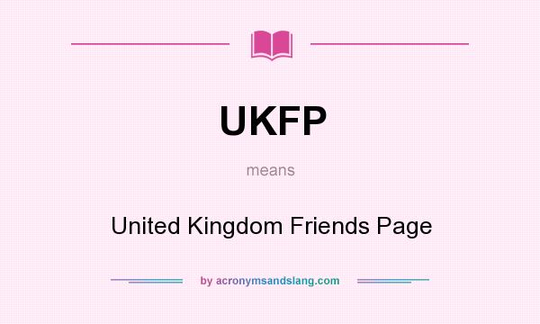 What does UKFP mean? It stands for United Kingdom Friends Page
