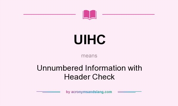 What does UIHC mean? It stands for Unnumbered Information with Header Check