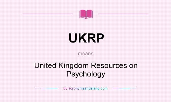 What does UKRP mean? It stands for United Kingdom Resources on Psychology
