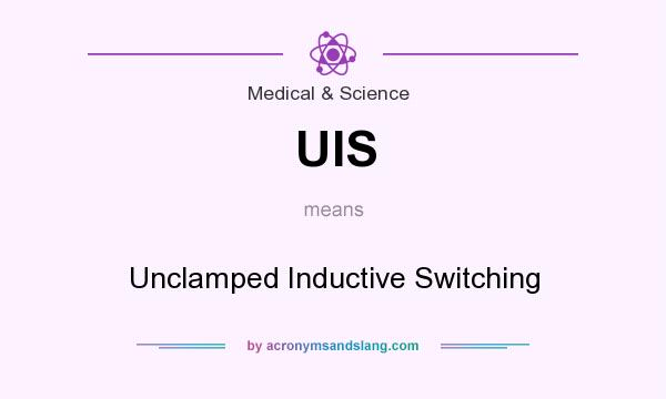 What does UIS mean? It stands for Unclamped Inductive Switching