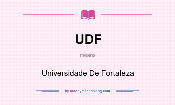What does UDF mean? It stands for Universidade De Fortaleza