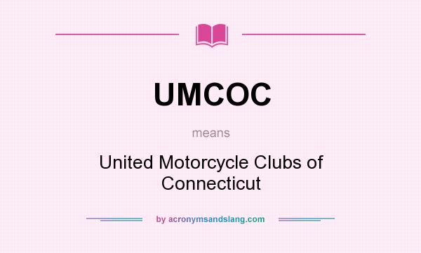 What does UMCOC mean? It stands for United Motorcycle Clubs of Connecticut
