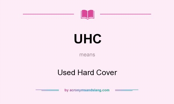 What does UHC mean? It stands for Used Hard Cover