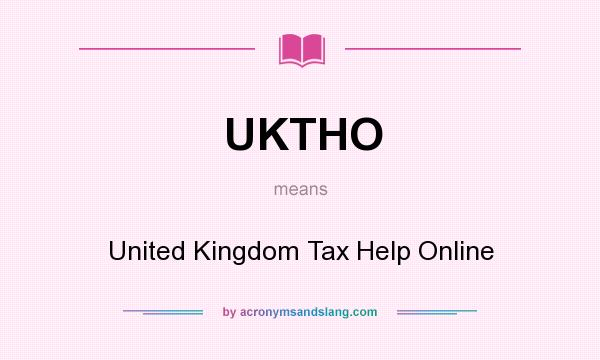 What does UKTHO mean? It stands for United Kingdom Tax Help Online