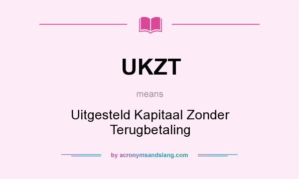 What does UKZT mean? It stands for Uitgesteld Kapitaal Zonder Terugbetaling