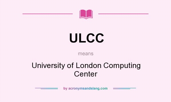 What does ULCC mean? It stands for University of London Computing Center