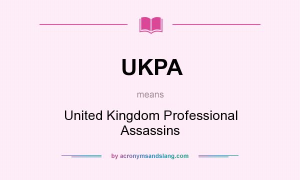 What does UKPA mean? It stands for United Kingdom Professional Assassins