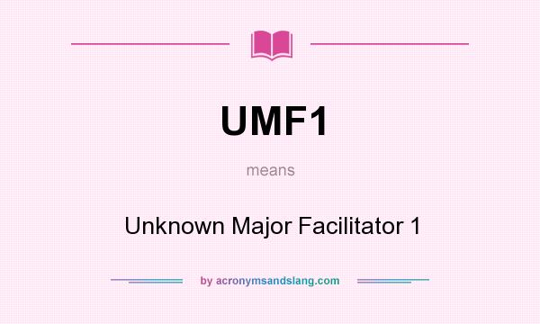 What does UMF1 mean? It stands for Unknown Major Facilitator 1