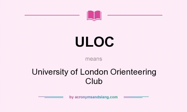 What does ULOC mean? It stands for University of London Orienteering Club