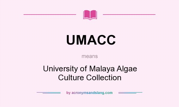 What does UMACC mean? It stands for University of Malaya Algae Culture Collection