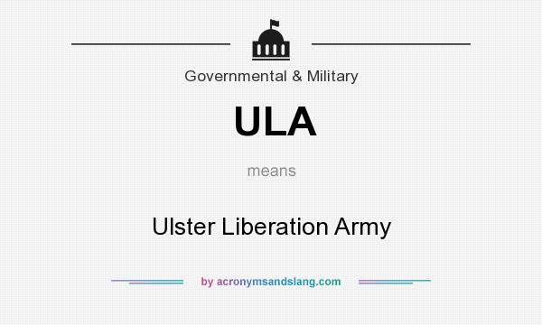 What does ULA mean? It stands for Ulster Liberation Army