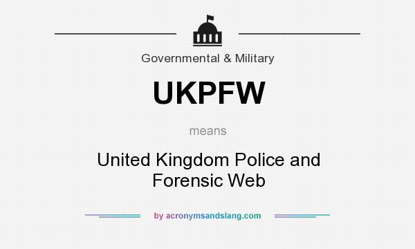 What does UKPFW mean? It stands for United Kingdom Police and Forensic Web