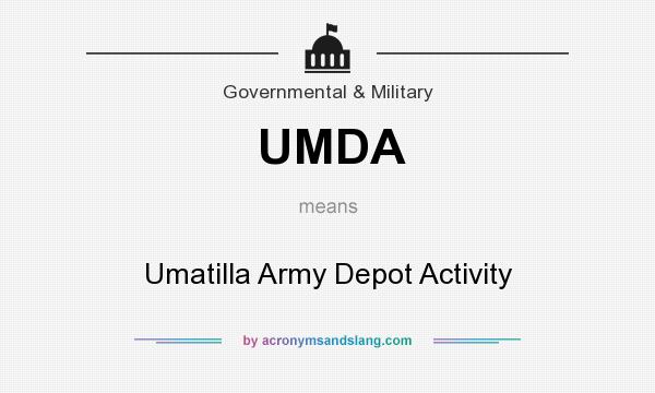 What does UMDA mean? It stands for Umatilla Army Depot Activity