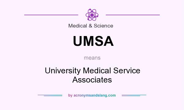 What does UMSA mean? It stands for University Medical Service Associates