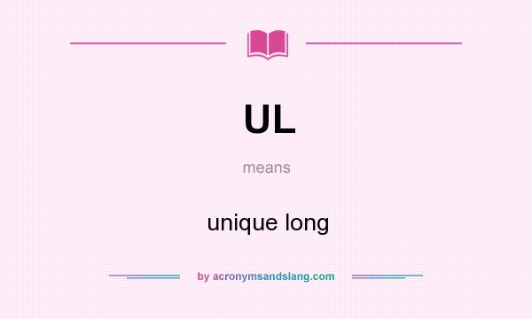 What does UL mean? It stands for unique long