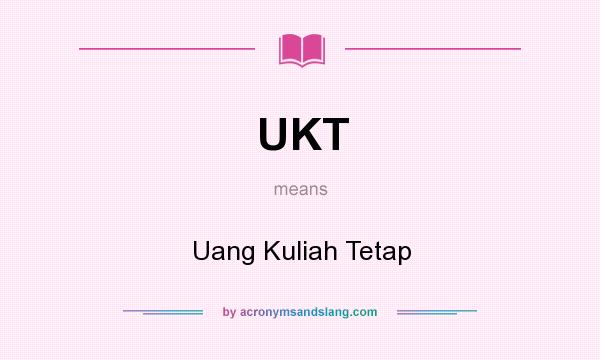 What does UKT mean? It stands for Uang Kuliah Tetap